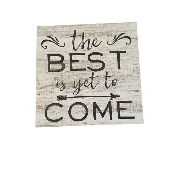 The Best Is Yet To Come Hanging Wall Art Home Decor Sign Photo Decoration - Picture 1 of 12